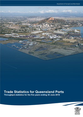 Trade Statistics for Queensland Ports: Throughput Statistics for the Five Years Ending 30 June 2018
