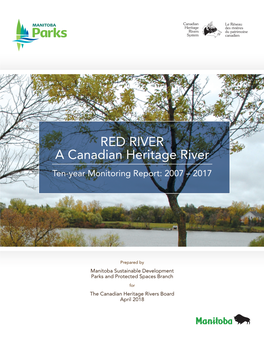 RED RIVER a Canadian Heritage River Ten-Year Monitoring Report: 2007 – 2017