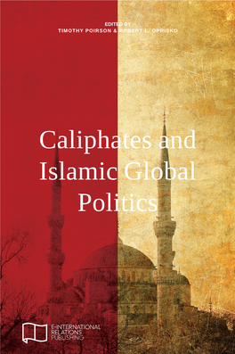 Caliphates and Islamic Global Politics This E-Book Is Provided Without Charge Via Free Download by E-International Relations (