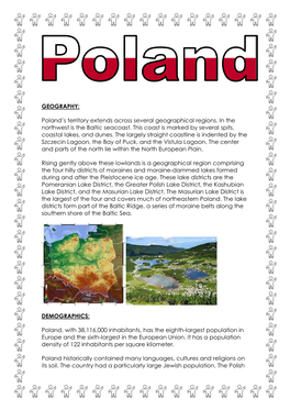 GEOGRAPHY: Poland's Territory Extends Across Several Geographical Regions. in the Northwest Is the Baltic Seacoast. This Coast