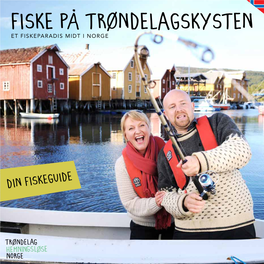 Fiske På Trøndelagskysten ET FISKEPARADIS MIDT I NORGE