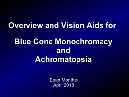 Blue Cone Monochromacy and Achromatopsia Overview And