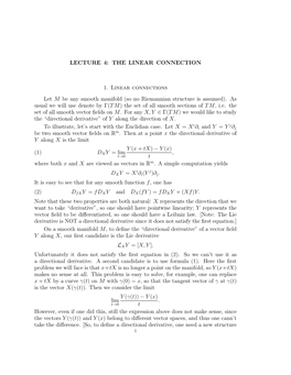 LECTURE 4: the LINEAR CONNECTION 1. Linear Connections Let M Be Any Smooth Manifold (So No Riemannian Structure Is Assumed). As