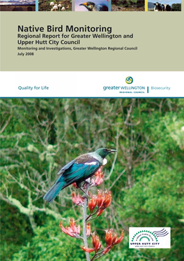 Native Bird Monitoring Regional Report for Greater Wellington and Upper Hutt City Council Monitoring and Investigations, Greater Wellington Regional Council July 2008