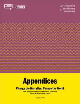 Appendices Change the Narrative, Change the World How Immigrant Representation on Television Moves Audiences to Action