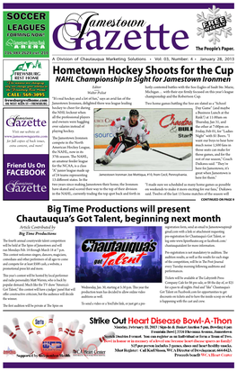 January 28, 2013 Hometown Hockey Shoots for the Cup NAHL Championship in Sight for Jamestown Ironmen Editor Hotly Contested Battles with the Soo Eagles of Sault Ste