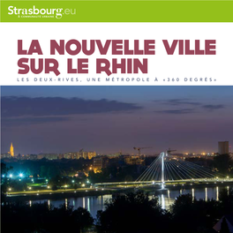 La Nouvelle Ville Sur Le Rhin L Es Deux-Rives, Une Métropole À «360 Degrés» La Nouvelle Ville Sur Le Rhin Strasbourg Deux-Rives