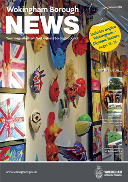NEWS Includes Your Magazine from Wokingham Borough Council Wokingham – Olympic Feature Pages 15-18