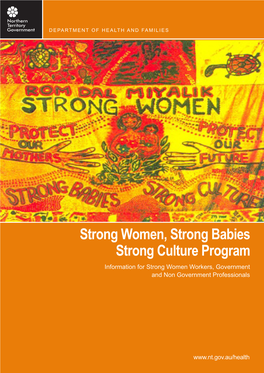Strong Women, Strong Babies Strong Culture Program Information for Strong Women Workers, Government and Non Government Professionals