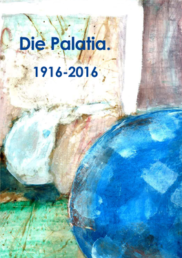 Die Palatia. 1916-2016 Die Palatia