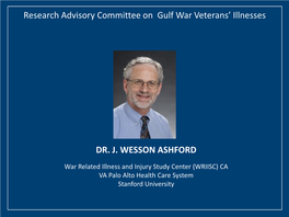 DR. J. WESSON ASHFORD Research Advisory Committee on Gulf War