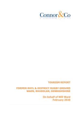 TOURISM REPORT FORMER RHYL & DISTRICT RUGBY GROUND WAEN, RHUDDLAN, DENBIGHSHIRE on Behalf of Will Ward February 2020