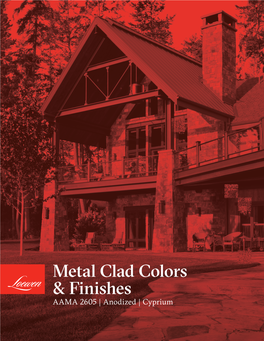 Metal Clad Colors & Finishes