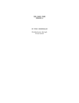 THE DARK TOME SEASON 2 by FRED GREENHALGH Production Script 8/22/2018