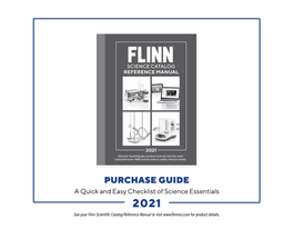 PURCHASE GUIDE a Quick and Easy Checklist of Science Essentials 2021 See Your Flinn Scientific Catalog/Reference Manual Or Visit for Product Details
