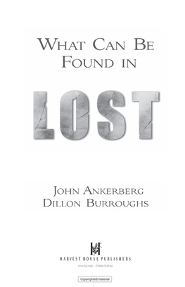 What Can Be Found in Lost.Indd 1 10/8/07 3:56:35 PM This Book Is a Critical Commentary on the Religious Themes Found in the Television Show Lost