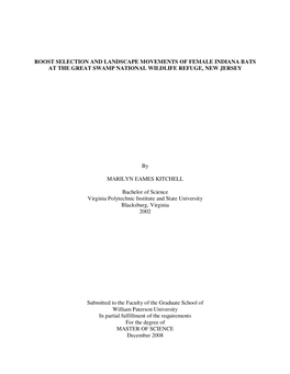 ROOST SELECTION and LANDSCAPE MOVEMENTS of FEMALE INDIANA BATS at the GREAT SWAMP NATIONAL WILDLIFE REFUGE, NEW JERSEY by MARILY