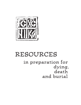 RESOURCES in Preparation for Dying, Death and Burial (Inside Front Cover) RESOURCES in Preparation for Dying, Death and Burial
