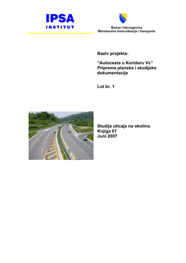 Naziv Projekta: “Autocesta U Koridoru Vc” Priprema Planske I Studijske Dokumentacije Lot Br. 1 Studija Uticaja Na Okolinu Kn