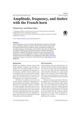 Amplitude, Frequency, and Timbre with the French Horn E-Mail: Nickkonz3@Gmail.Com and Mjtruiz@Gmail.Com