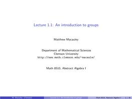 Lecture 1.1: an Introduction to Groups