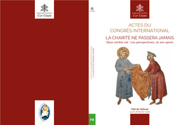 FR LA CHARITÉ NE PASSERA JAMAIS Deus Caritas Est : Les Perspectives, 10 Ans Après