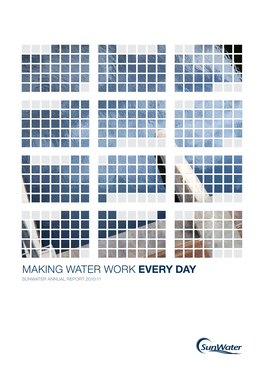 MAKING WATER WORK EVERY DAY SUNWATER ANNUAL REPORT 2010-11 Insert Title