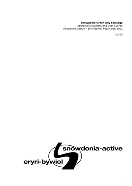 Snowdonia Green Key Strategy Appraisal Document and User Survey Snowdonia Active – Eryri Bywiol Feb/March 2002 V3.00