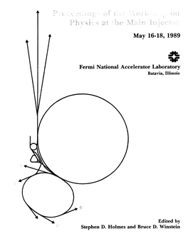 May 16-18, 1989 a "Workshop on Physics at the Main Injector" Was Held at Fermilab to Address Such Potisibilities