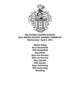 THE LOOMIS CHAFFEE SCHOOL 2016 WINTER ATHLETIC AWARDS CEREMONY Wednesday, April 6, 2016