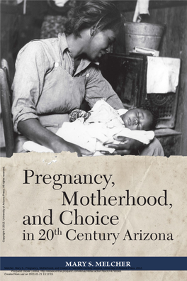 Melcher, Mary S.. Pregnancy, Motherhood, and Choice in Twentieth-Century Arizona, University of Arizona Press, 2012