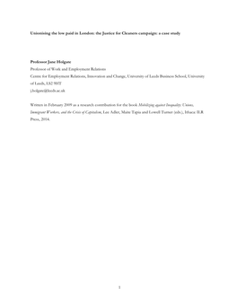 1 Unionising the Low Paid in London: the Justice for Cleaners Campaign: a Case Study Professor Jane Holgate Professor of Work An