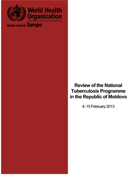 Review of the National Tuberculosis Programme in the Republic of Moldova, 4–15 February 2013