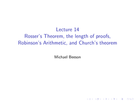 Lecture 14 Rosser's Theorem, the Length of Proofs, Robinson's