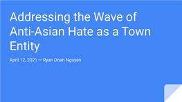 Addressing the Wave of Anti-Asian Hate As a Town Entity