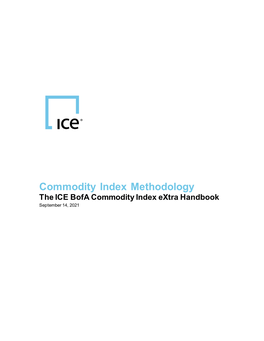 Commodity Index Methodology the ICE Bofa Commodity Index Extra Handbook September 14, 2021
