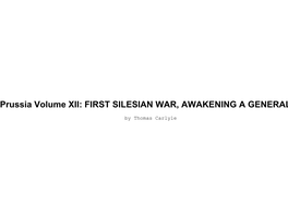 History of Friedrich II of Prussia Volume XII: FIRST SILESIAN WAR, AWAKENING a GENERAL EUROPEAN ONE, BEGINS