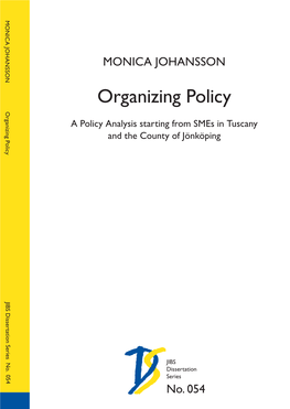 Organizing Policy a Policy Analysis Starting from Smes in Tuscany and the County of Jönköping Organizing Policy Organizing Policy Organizing