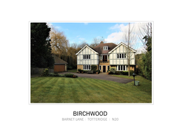 BIRCHWOOD N20 ׀ TOTTERIDGE ׀ BARNET LANE an Impressive Detached Family Home Set Within Secluded Grounds Approaching ½ Acre