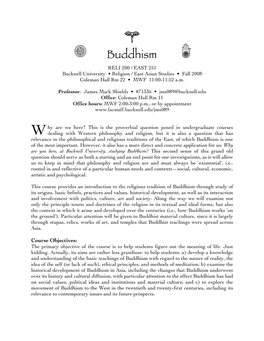 Buddhism RELI 200 / EAST 251 Bucknell University • Religion / East Asian Studies • Fall 2008 Coleman Hall Rm 22 • MWF 11:00-11:52 A.M