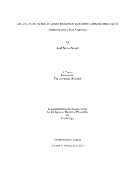 Abcs by Design: the Role of Alphabet Book Design and Children's Alphabetic Behaviours in Emergent Literacy Skill Acquisition B