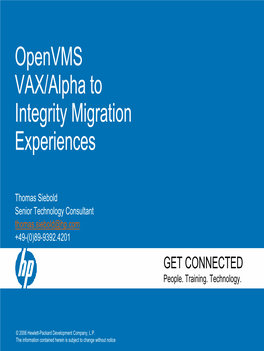 Openvms VAX/Alpha to Integrity Migration Experiences
