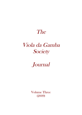 THE VIOLA DA GAMBA SOCIETY JOURNAL General Editor: Andrew Ashbee: Aa0060962@Blueyonder.Co.Uk