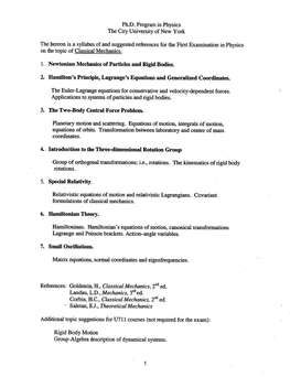 THE CITY UNIVERSITY of NEW YORK First Examination for Phd Candidates in Physics Analytical Dynamics Summer 2010 Do Two of the Following Three Problems