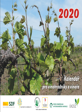 Kalendář Pro Vinohradníky a Vinaře Vydal: © 2019 Ústřední Kontrolní a Zkušební Ústav Zemědělský, Hroznová 2, Brno, Www