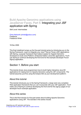 Build Apache Geronimo Applications Using Javaserver Faces, Part 5: Integrating Your JSF Application with Spring Skill Level: Intermediate