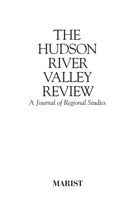 The Hudson RIVER Valley Review a Journal of Regional Studies