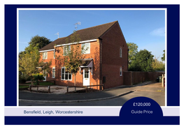 £120,000 Guide Price Bensfield, Leigh, Worcestershire