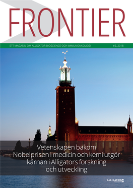 Vetenskapen Bakom Nobelprisen I Medicin Och Kemi Utgör Kärnan I Alligators Forskning Och Utveckling FRONTIER – ETT MAGASIN OM ALLIGATOR BIOSCIENCE OCH IMMUNONKOLOGI