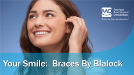 Your Smile: Braces by Blalock Malocclusion: “Bad Bite”